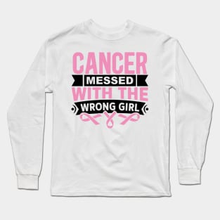 Cancer messed with the wrong girl Long Sleeve T-Shirt